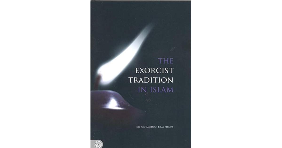 The exorcist tradition in islam pdf by bilal philips books free